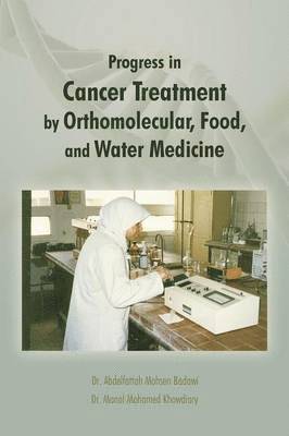 bokomslag Progress in Cancer Treatment by Orthomolecular, Food, and Water Medicine