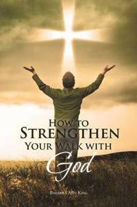 bokomslag How to Strengthen Your Walk with God