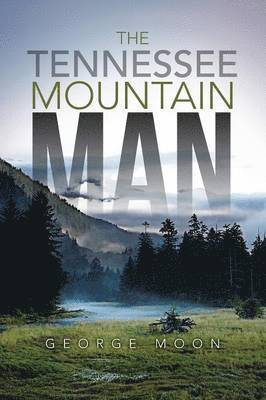 The Tennessee Mountain Man 1