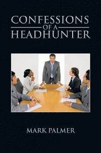 bokomslag Confessions of a Headhunter