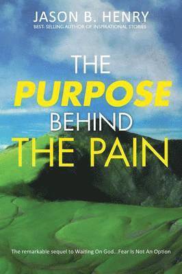 The Purpose Behind the Pain 1