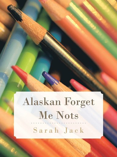 bokomslag Alaskan Forget Me Nots