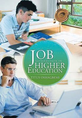 Titus Oshagbemi - Job Satisfaction in Higher Education, Inbunden