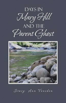 Days in Mary Hill and the Parent Ghost 1