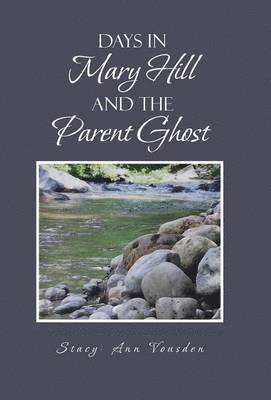 Days in Mary Hill and the Parent Ghost 1