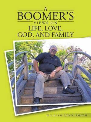 A Boomer's Views on Life, Love, God, and Family 1