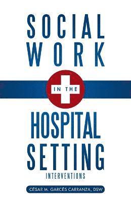 Social Work in the Hospital Setting 1