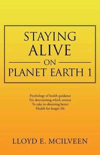 bokomslag Staying Alive on Planet Earth 1