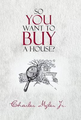 So You Want to Buy a House? 1