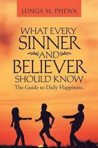 bokomslag What Every Sinner and Believer Should Know
