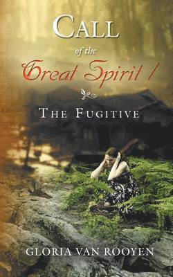 Gloria Van Rooyen - Call of the Great Spirit / The Fugitive, Häftad