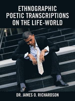 bokomslag Ethnographic Poetic Transcriptions on the Life-World