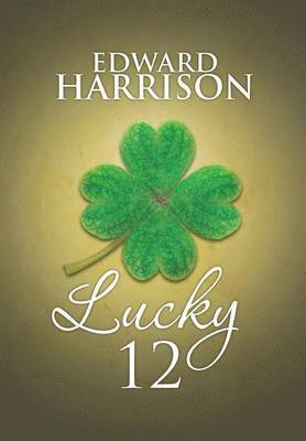 Edward Harrison - Lucky 12, Inbunden
