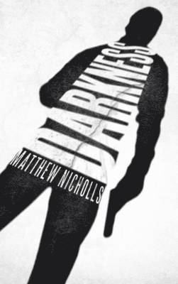 Matthew Nicholls - Darkness, Inbunden