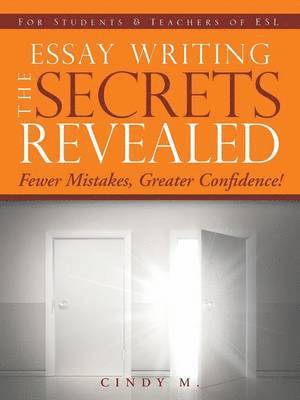 Essay Writing the Secrets Revealed 1