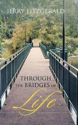 Jerry Fitzgerald - Through the Bridges of Life, Inbunden