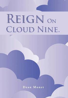 Reign On Cloud Nine.
