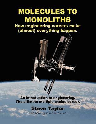 MOLECULES TO MONOLITHS How Engineering Careers Make (almost) Everything Happen. 1