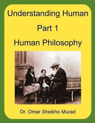 Understanding Human, Part 1, Human Philosophy 1