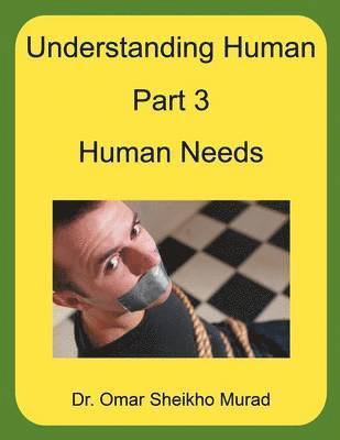 bokomslag Understanding Human, Part 3, Human Needs