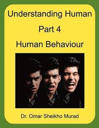 bokomslag Understanding Human, Part 4, Human Behaviour