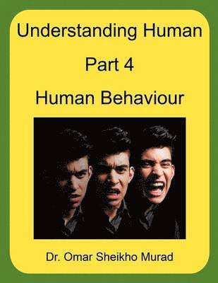 Dr. Omar Sheikho Murad, Omar Sheikho Murad - Understanding Human, Part 4, Human Behaviour, Häftad