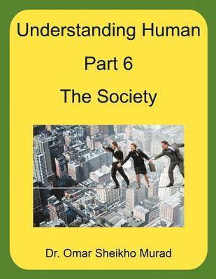 Understanding Human, Part 6, The Society 1