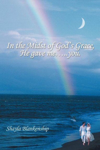 bokomslag In the Midst of God's Grace, He Gave Me...You.