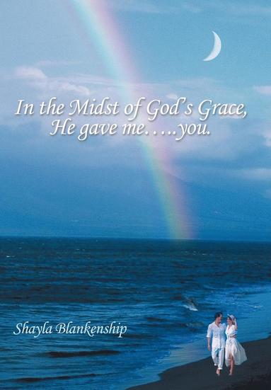 bokomslag In the Midst of God's Grace, He Gave Me...You.