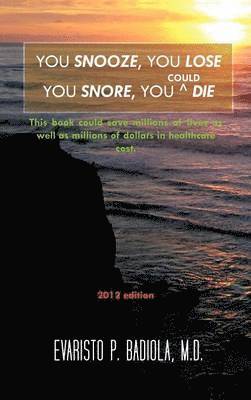 You Snooze, You Lose You Snore, You (Could) Die 1