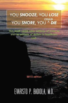 You Snooze, You Lose You Snore, You (Could) Die 1