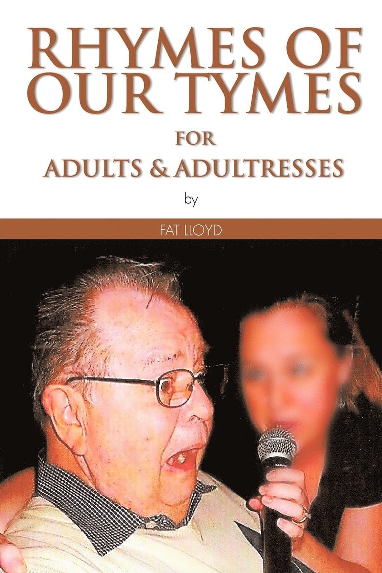 Fat Lloyd, Fat Lloyd, - RHYMES OF OUR TYMES for Adults & Adultresses, Häftad