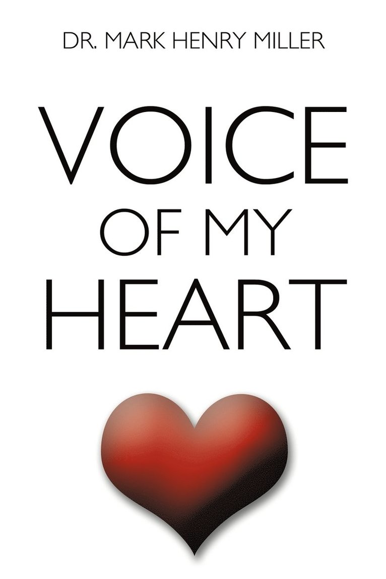 Dr. Mark Henry Miller, Mark Henry Miller - Voice of My Heart, Häftad