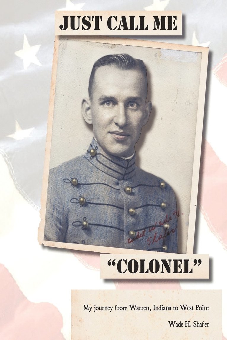 Wade H. Shafer - Just Call Me "Colonel", Häftad