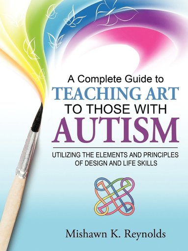 bokomslag A Complete Guide to Teaching Art to Those With Autism