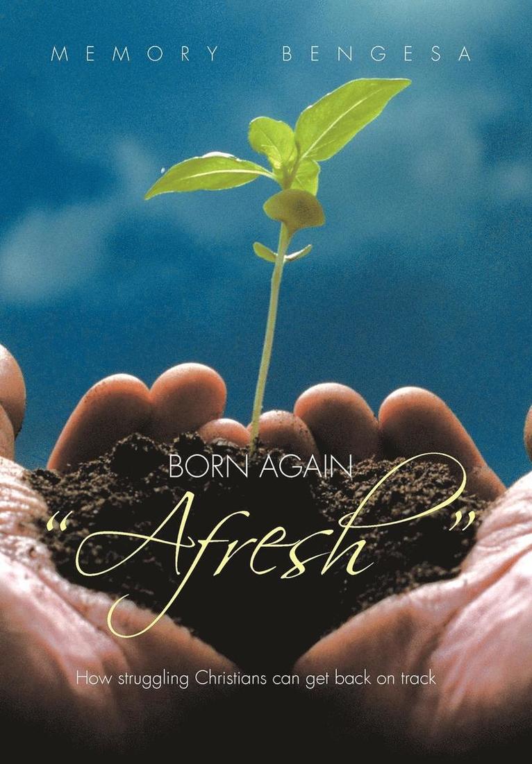 Born Again &quot;Afresh&quot; 1