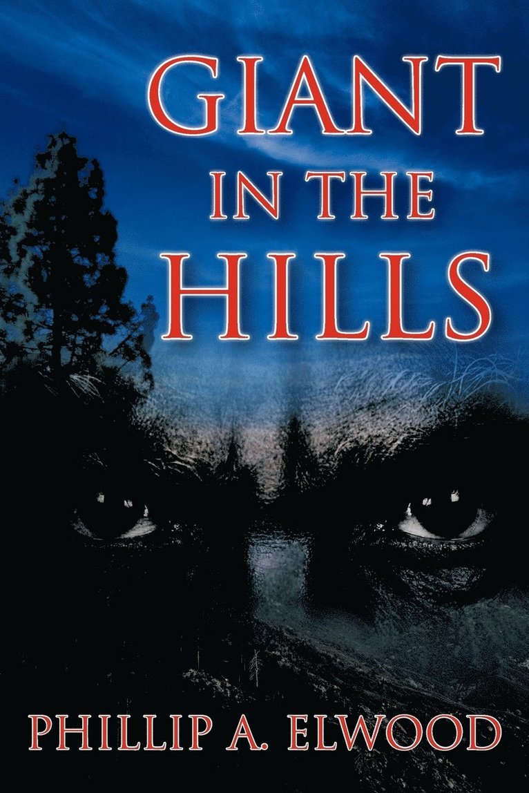 PHILLIP A. ELWOOD, Phillip a. Elwood, Phillip A. Elwood - Giant in the Hills, Häftad
