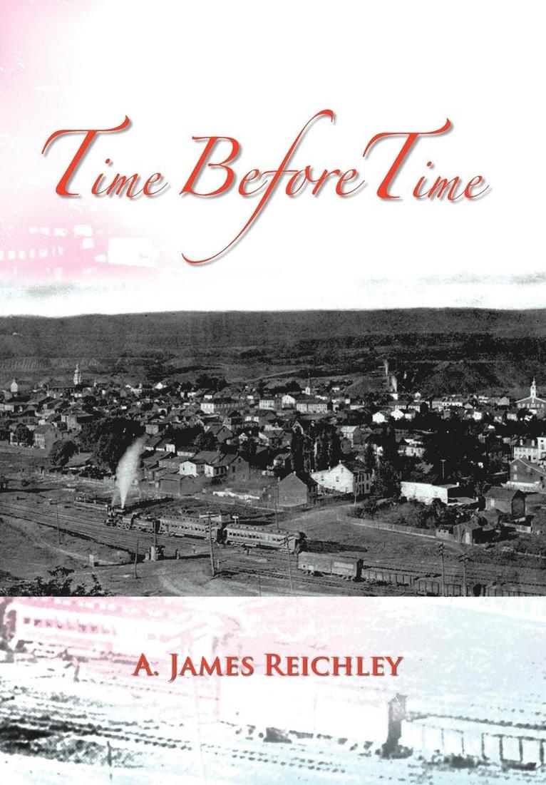 A. James Reichley, James Reichley, A James Reichley - Time Before Time, Inbunden