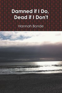 bokomslag Damned If I Do, Dead If I Don't