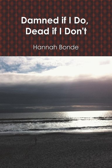 bokomslag Damned If I Do, Dead If I Don't
