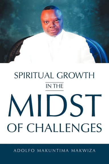 bokomslag Spiritual Growth in the Midst of Challenges