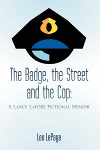 bokomslag Badge, the Street and the Cop