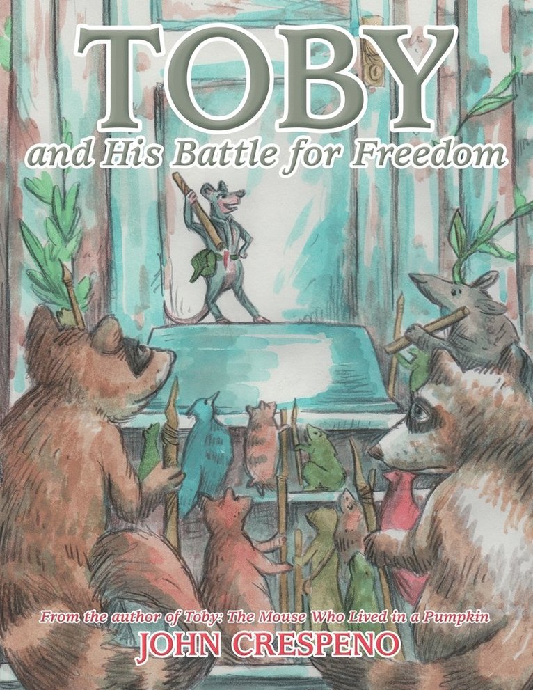 Toby and His Battle for Freedom 1