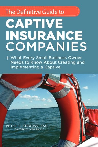 bokomslag The Definitive Guide to Captive Insurance Companies