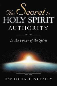 bokomslag Secret to Holy Spirit Authority
