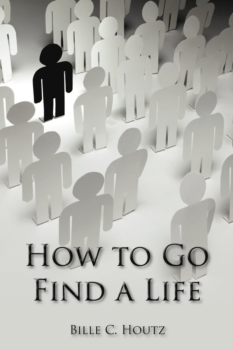 How to Go Find a Life 1