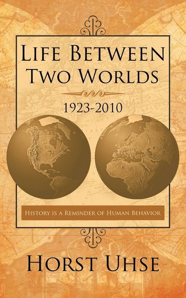 bokomslag Life Between Two Worlds 1923-2010