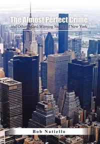 bokomslag &quot;The Almost Perfect Crime and Other Award Winning Stories of New York.&quot;