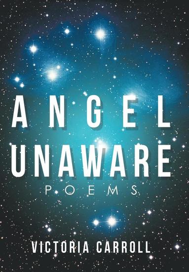 Victoria Carroll - Angel Unaware, Inbunden
