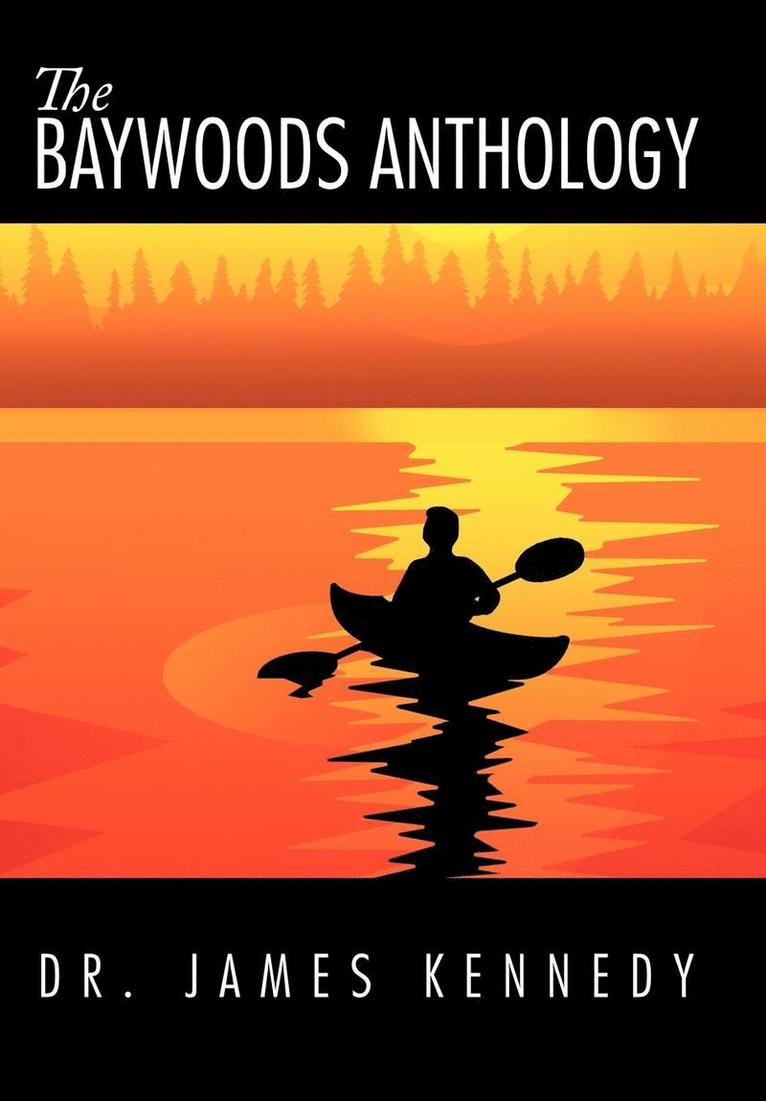 Dr. James Kennedy, James Kennedy, Dr James Kennedy - Baywoods Anthology, Inbunden